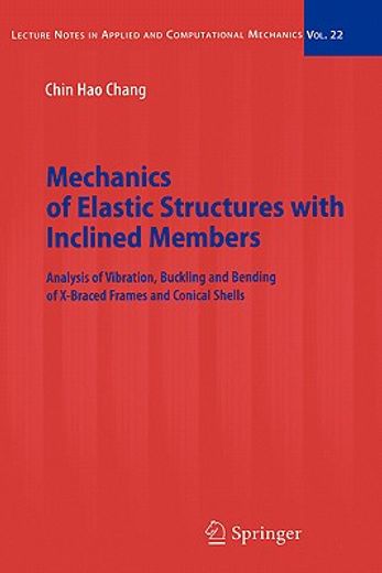 mechanics of elastic structures with inclined members,analysis of vibration, buckling and bending of x-braced frames and conical shells