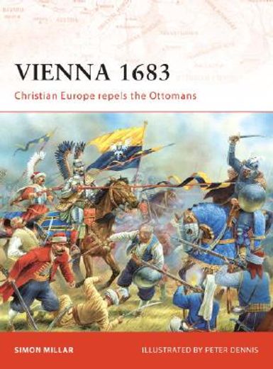 vienna 1683,christian europe repels the ottomans