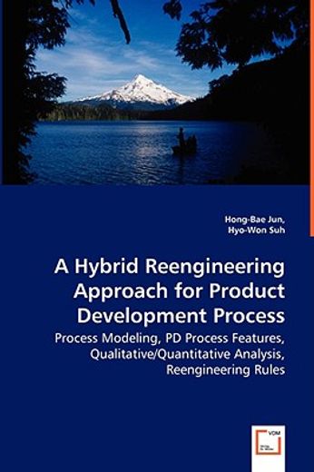hybrid reengineering approach for product development process - process modeling, pd process feature