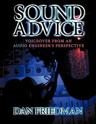 sound advice,voiceover from an audio engineer´s perspective (en Inglés)
