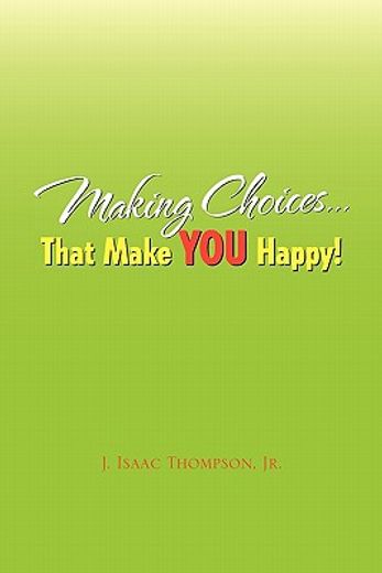 making choices that make you happy! (en Inglés)