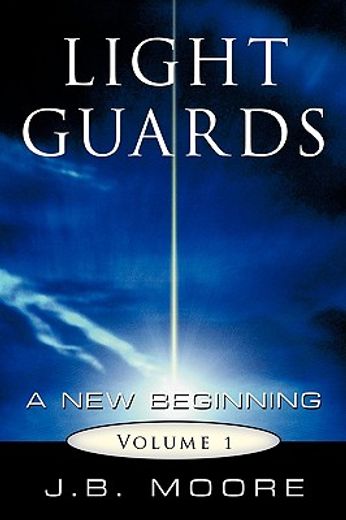 light guards,a new beginning
