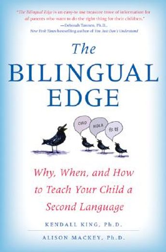 the bilingual edge,why, when, and how to teach your child a second language