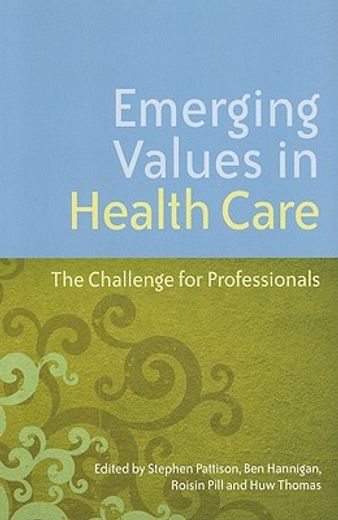 Emerging Values in Health Care: The Challenge for Professionals (en Inglés)