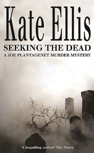 seeking the dead,a joe plantagenet murder mystery
