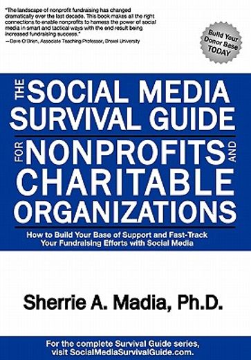 the social media survival guide for nonprofits and charitable organizations,how to build your base of support and fasttrack your fundraising efforts using social media