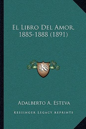 el libro del amor, 1885-1888 (1891)