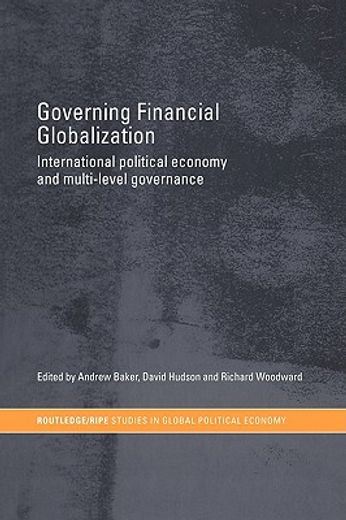 governing financial globalization,international political economy and multi-level governance