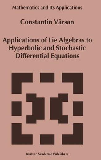 applications of lie algebras to hyperbolic and stochastic differential equations (en Inglés)