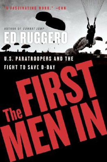 the first men in,u.s. paratroopers and the fight to save d-day (en Inglés)