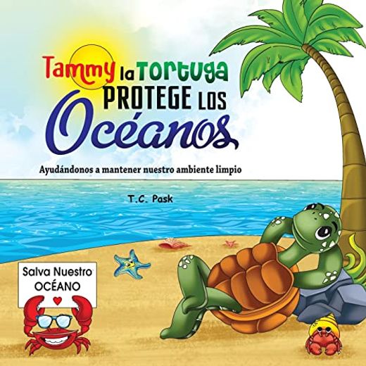 Tammy la Tortuga Protege Los Océanos: Ayudándonos a Mantener Nuestro Ambiente Limpio