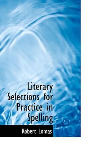 literary selections for practice in spelling