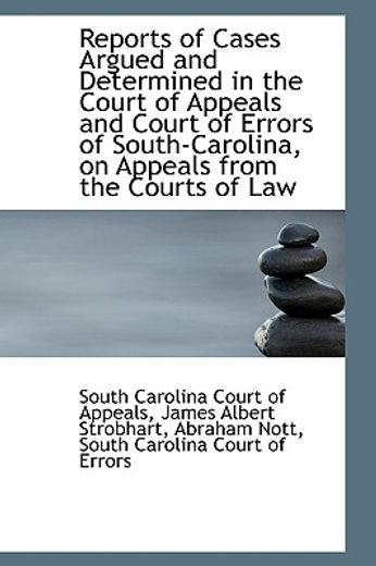 reports of cases argued and determined in the court of appeals and court of errors of south-carolina