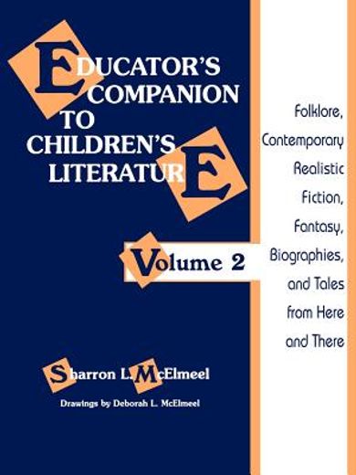 educator´s companion to children´s literature,folklore, contemporary realistic fiction, fantasy, biographies and tales from here and there