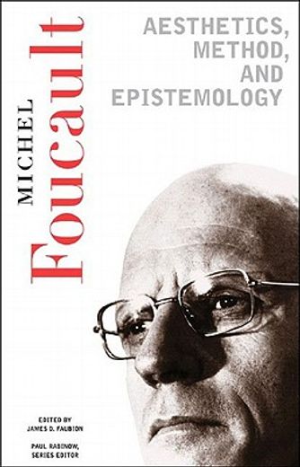 Aesthetics, Method, and Epistemology: Essential Works of Foucault, 1954-1984: 02 (Essential Works of Foucault, 1954-1984 (Paperback)) (en Inglés)