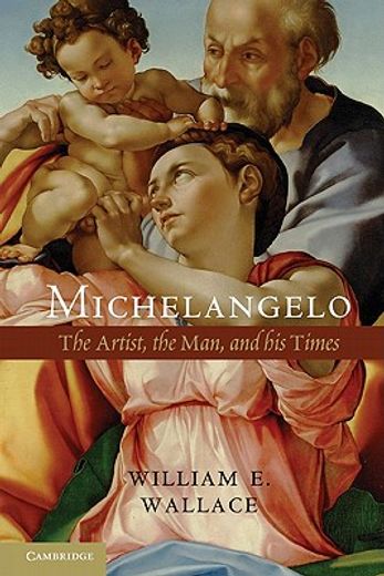 michelangelo,the artist, the man and his times (in English)