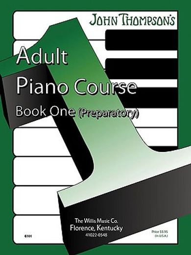 john thompson´s adult piano course - book 1,mid-elementary level (in English)