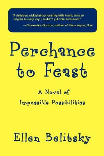 perchance to feast:a novel of impossible possibilities