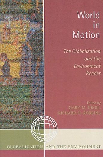 world in motion,the globalization and the environment reader
