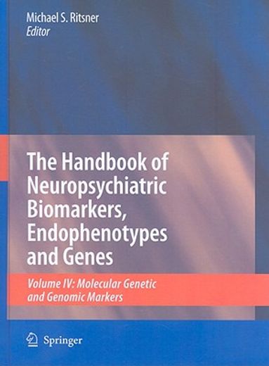 the handbook of neuropsychiatric biomarkers, endophenotypes and genes,molecular genetic and genomic markers