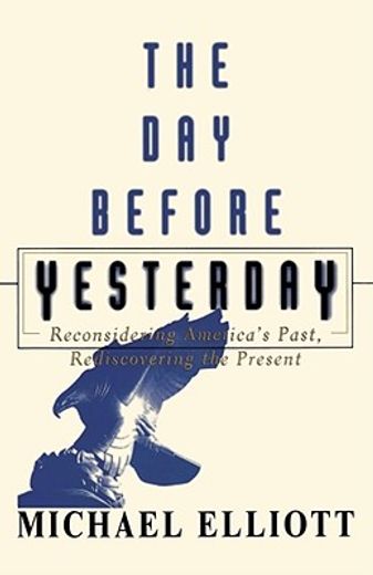 the day before yesterday,reconsidering america´s past, rediscovering the present (in English)