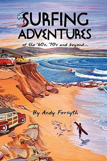 surfing adventures of the ‘60s ‘70s and beyond…