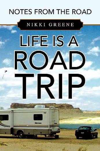 life is a road trip,notes from the road