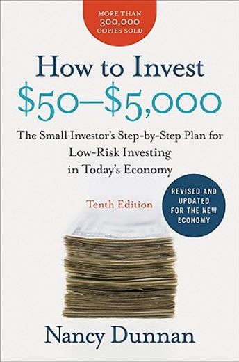 how to invest $50-$5,000,the small investor´s step-by-step plan for low-risk investing in today´s economy (en Inglés)