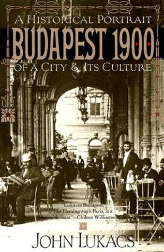 budapest 1900,a historical portrait of a city and its culture (en Inglés)