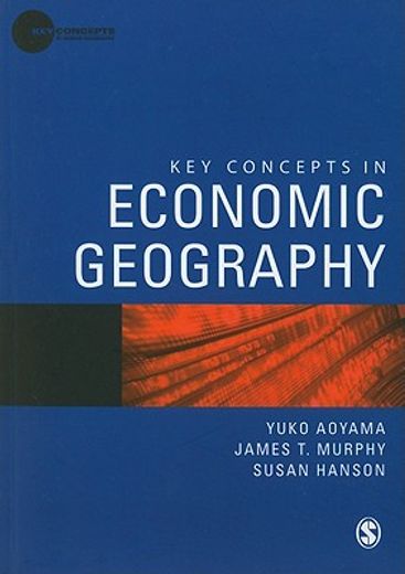 Key Concepts in Economic Geography (en Inglés)