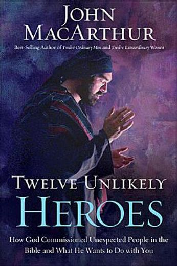 twelve unlikely heroes