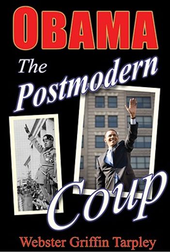 obama,the postmodern coup : making of a manchurian candidate