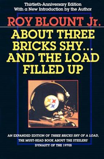about three bricks shy . . . and the load filled up,the story of the greatest football team ever (en Inglés)