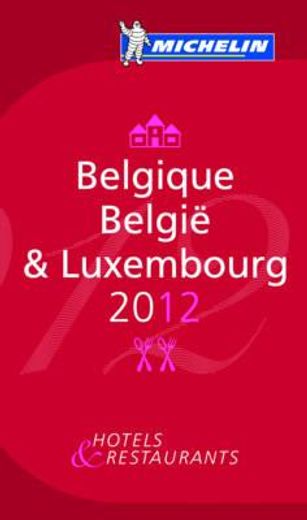 (2012).belgique-belgie & luxembourg.(michelin) (in French)
