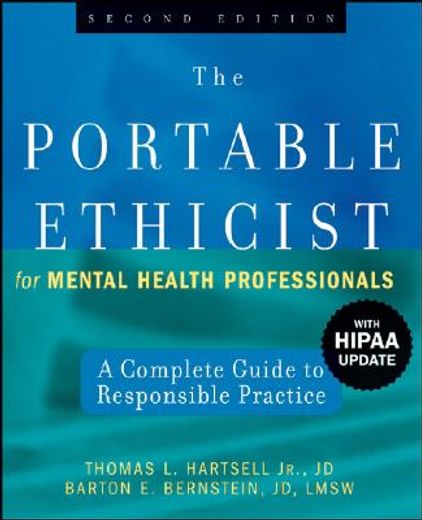 the portable ethicist for mental health professionals,a complete guide to responsible practice, with hipaa update