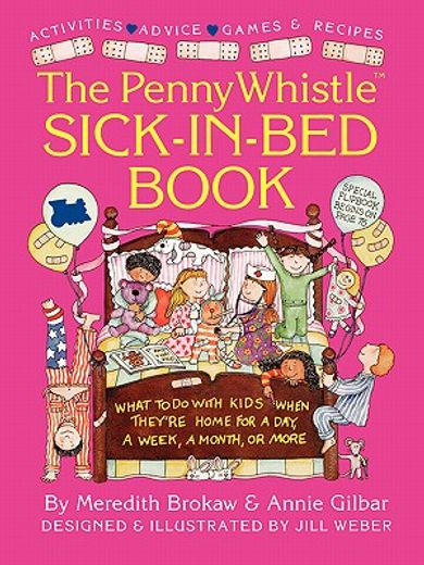 the penny whistle sick-in-bed book,what to do with kids when they´re home for a day, a week, a month, or more (en Inglés)
