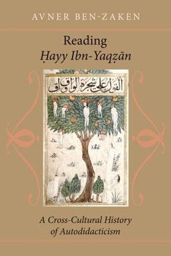 reading $ayy ibn-yaq“an,a cross-cultural history of autodidacticism