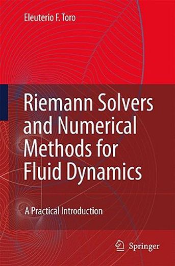 riemann solvers and numerical methods for fluid dynamics,a practical introduction