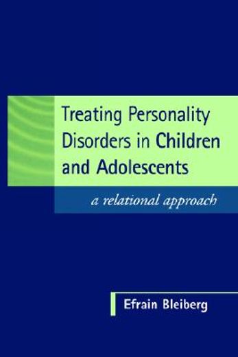 treating personality disorders in children and adolescents,a relational approach
