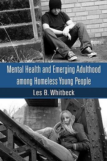 Mental Health and Emerging Adulthood Among Homeless Young People (en Inglés)