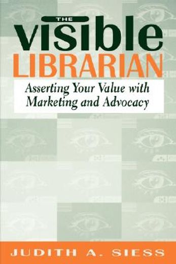 the visible librarian,asserting your value with marketing and advocacy