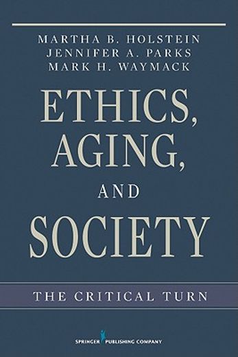 ethics, aging, and society,the critical turn