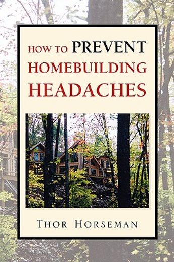 how to prevent homebuilding headaches