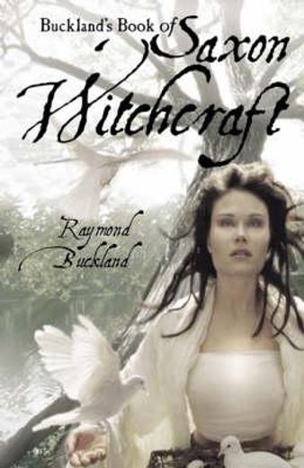 Buckland's Book of Saxon Witchcraft (en Inglés)