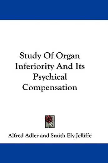 study of organ inferiority and its psychical compensation