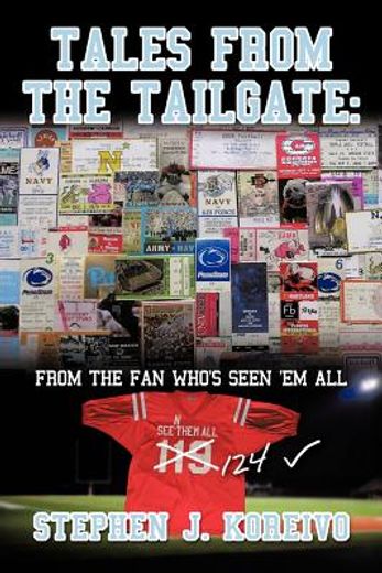 tales from the tailgate,from the fan who`s seen them all
