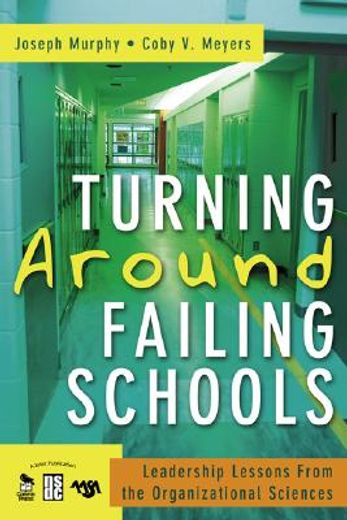 turning around failing schools,leadership lessons from organizational sciences