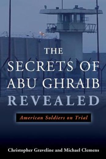 the secrets of abu ghraib revealed,american soldiers on trial
