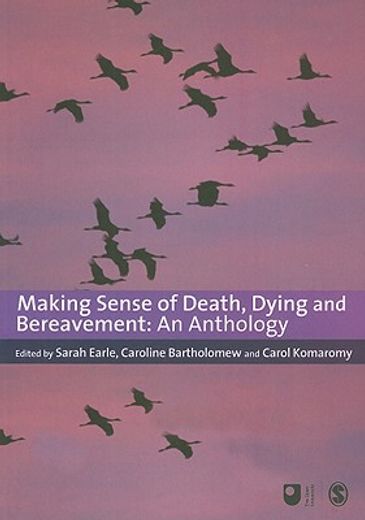 Making Sense of Death, Dying and Bereavement: An Anthology (en Inglés)