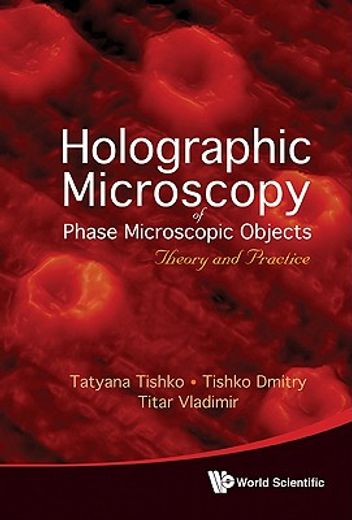 holographic microscopy of phase microscopic objects,theory and practice (en Inglés)